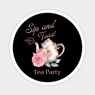 Mother daty Tea Party Sip and Toast Magnet